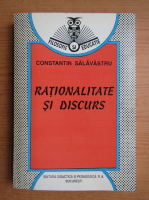Constantin Salavastru - Rationalitate si discurs