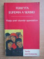 Fericita Eufemia a Serbiei. Viata unei starete apostolice
