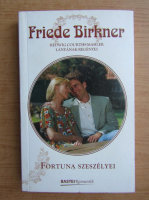 Friede Birkner - Fortuna szeszelyei