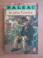 Honore de Balzac - La pere Goriot