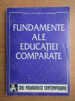 Anticariat: J. L. G. Garrido - Fundamente ale educatiei comparate 