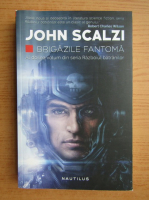 Anticariat: John Scalzi - Brigazile fantoma