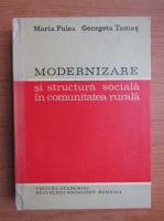 Maria Fulea - Modernizare si structura sociala in comunitatea rurala