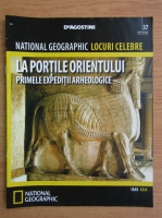 National Geographic. Locuri celebre. La portile Orientului, nr. 37, 2013