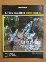 National Geographic. Locuri celebre. Sierra Leone, nr. 50, 2013