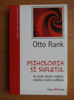 Otto Rank - Psihologia si sufletul