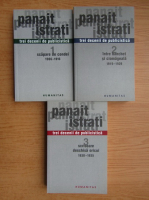 Panait Istrati - Trei decenii de publicistica (3 volume)