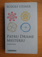 Rudolf Steiner - Patru drame. Misteriu. Comentarii (volumul 2)