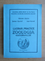 Traian Ceuca - Lucrari practice de zoologia vertebratelor