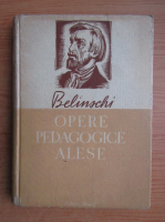 Anticariat: V. G. Belinschi - Opere pedagogice alese