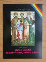 Visarion Tuderici - Viata si acatistul sfintilor marturisitori Visarion, Sofronie si a mucenicului Oprea