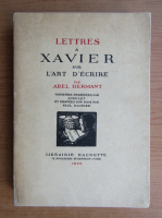 Abel Hermant - Lettres a Xavier sur l'art d'ecrire (1925)