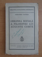 Alexandru Claudian - Originea sociala a filosofiei lui Auguste Comte (1936)