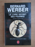 Anticariat: Bernard Werber - Le livre secret des fourmis