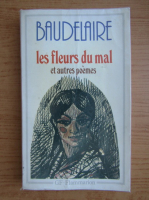 Charles Baudelaire -Les fleurs du mal et autres poemes
