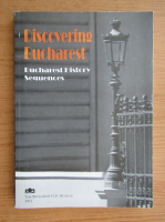 Anticariat: Discovering Bucharest. Bucharest history sequences
