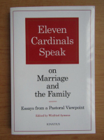 Eleven Cardinals speak on marriage and the family. Essays from a pastoral viewpoint