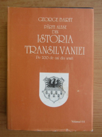 George Barit - Parti alese din istoria Transilvania. Pe 200 de ani din urma (volumul 3)