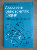 J. R. Ewer - A course in basic scientific english