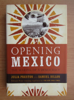 Julia Preston - Opening Mexico. The making of a democracy