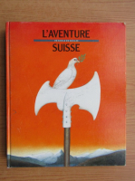 L'aventure de siecles suisse