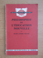 Marc-Andre Bloch - Philosophie de l'education nouvelle