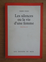 Marie Chaix - Les silences ou la vie d'une femme