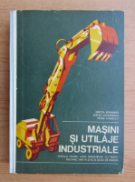 Mircea Romanita - Masini si utilaje industriale. Manual pentru licee industriale cu profil mecanic