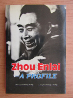Percy Jucheng Fang - Zhou Enlai. A profile