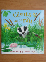 Peter Bently - Casuta de pe rau