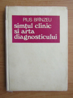 Anticariat: Pius Brinzeu - Simtul clinic si arta diagnosticului
