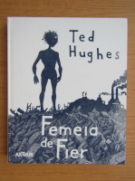 Ted Hughes - Femeia de fier (editie bilingva)