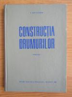 Tr. Matasaru - Constructia drumurilor, volumul 1. Infrastructura