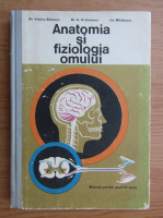 Viorica Stanescu, A. Andronescu - Anatomia si fiziologia omului. Manual pentru anul 3 de liceu