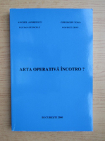 Anghel Andreescu - Arta operativa incotro