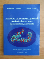 Brindusa Tiperciuc - Medicatia antiinfectioasa. Antimicobacteriene, antimicotice, antivirale