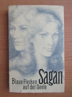 Francoise Sagan - Blaue Flecken auf der Seele