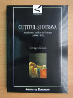 Georges Minois - Cutitul si otrava. Asasinatul politic in Europa 1400-1800