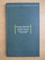 Giorgio Agamben - Homo Sacer. Puterea suverana si viata nuda