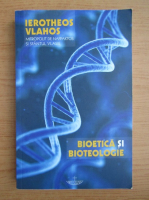 Ierotheos Vlahos - Bioetica si bioteologie