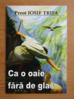Iosif Trifa - Ca o oaie fara de glas