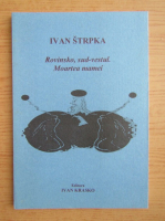 Ivan Strpka - Rovinsko, sud-vestul. Moartea mamei