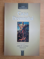 Jakob Lorber - Casa Domnului, vol 5. Preistoria umanitatii 