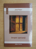 Josef Pieper - Despre speranta