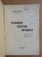 Mihail Bulacu - Pedagogie crestina ortodoxa (cu autograful autorului, 1935)