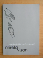 Mirela Visan - Poezii cuibarite in mana dreapta