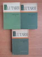 Plutarh - Vieti paralele (3 volume)