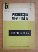 Productia vegetala. Horticultura, anul XXIII, nr. 9, septembrie 1974