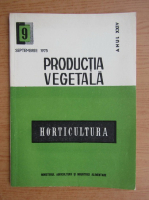 Productia vegetala. Horticultura, anul XXIV, nr. 9, septembrie 1975