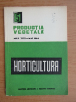 Productia vegetala. Horticultura, anul XXIX, nr. 5, mai 1980